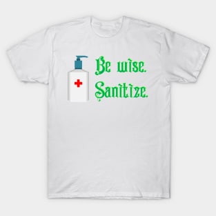 Be Wise Sanitize T-Shirt